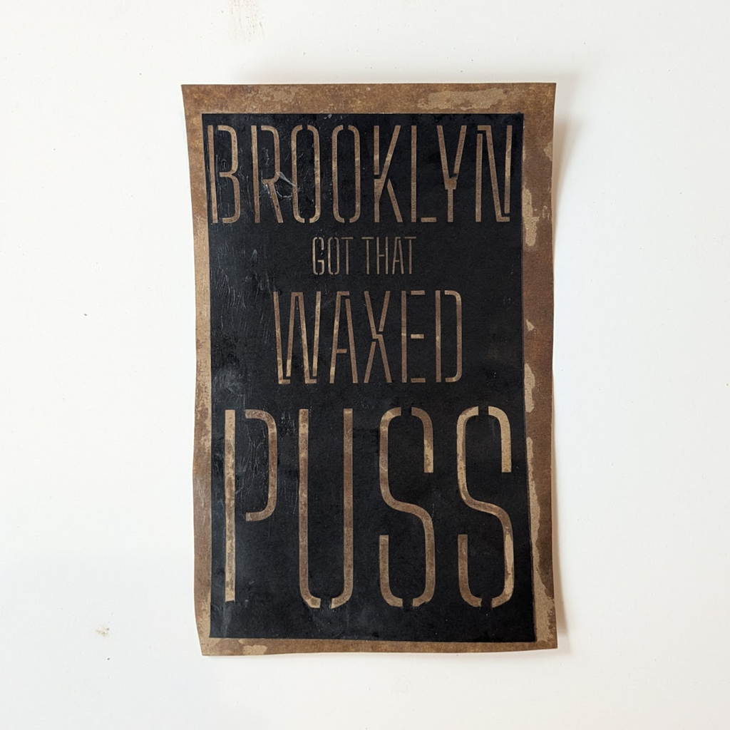 Brooklyn Got that Wax Puss - signed, dated, numbered and waxed
